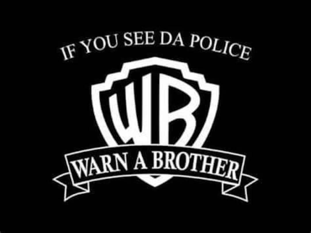 If You See Da Police Warn A Brother Etsy 