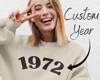 Custom Year Sweatshirt, Personalized Birthday Gift, Anniversary Date Sweater