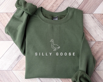 Embroidered Silly Goose Crewneck Sweatshirt: Funny Goose Shirt