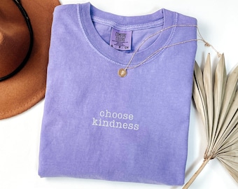 Embroidered Comfort Colors® Choose Kindness Shirt Motivation Shirt Positive Affirmation Tee Positive Shirt Be Kind Shirt Social Worker Shirt