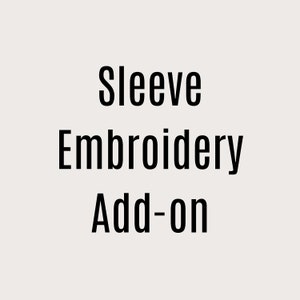 Sleeve Embroidery Add-on