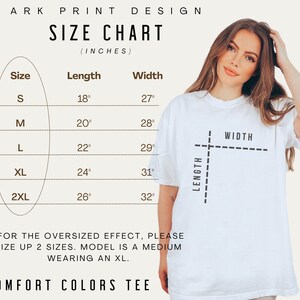 May include: Size chart for a t-shirt with measurements in inches. The chart shows the length and width of the shirt in sizes S, M, L, XL, and 2XL. The text "FOR THE OVERSIZED EFFECT, PLEASE SIZE UP 2 SIZES. MODEL IS A MEDIUM WEARING AN XL." is below the chart. The text "COMFORT COLORS TEE" is at the bottom of the chart.