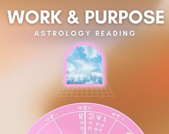 Work + Purpose Astrology Reading, Life's Work Reading, Dharma Reading
