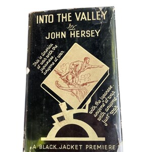 Into The Valley by John Hersey - 1943 1ST UK EDITION Illustrated H/B D/J