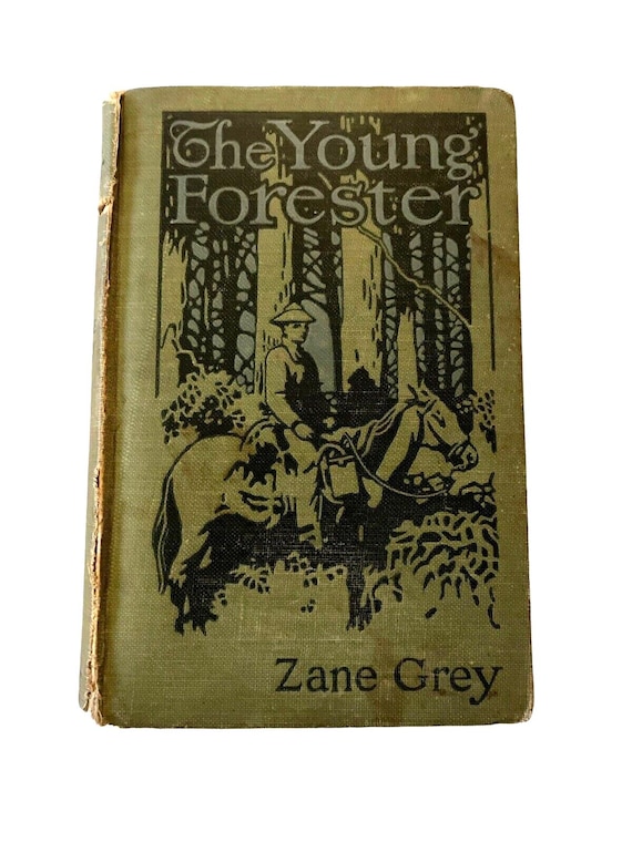 The Young Forester by Zane Grey 1910 Edition Grosset and Dunlap - Etsy
