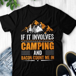 Funny Camping Shirt, Outdoor Camper T-Shirt, Funny Graphic Tees