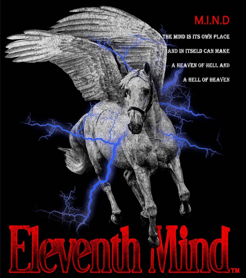 May include: A black and white image of a winged horse with blue lightning bolts. The text "M.I.N.D" is in red at the top of the image. The text "THE MIND IS ITS OWN PLACE AND IN ITSELD CAN MAKE A HEAVEN OF HELL AND A HELL OF HEAVEN" is in white. The text "Eleventh Mind" is in red at the bottom of the image.