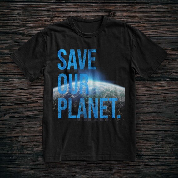 Save Our Planet Shirt - Environmental Earth Day Tshirt - Etsy