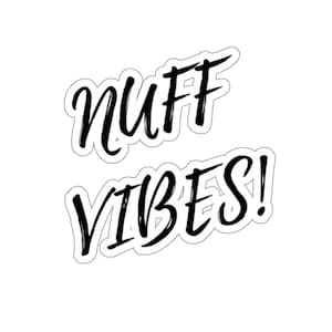 Caribbean Sayings Sticker, &quot;Nuff Vibes&quot; Kiss-Cut Laptop or Notebook Sticker, Fun Decoration, Caribbean Inspired