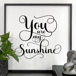 You Are My Sunshine - Digital Print