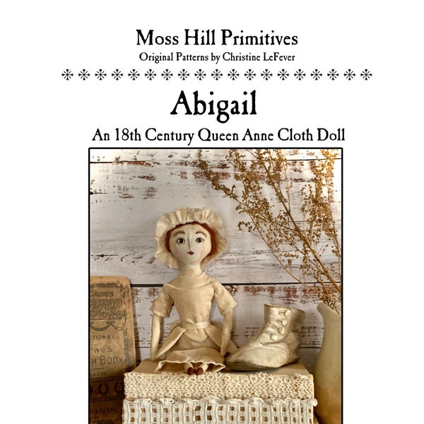 DIGITAL Pattern, Abigail, a 12-inch Queen Anne style cloth doll, PDF pattern complete with instructions, supply list, and tips