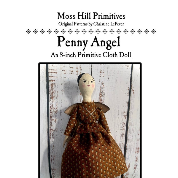 PRINTED Pattern, Penny Angel an 8-inch Primitive Cloth Doll by Moss Hill Primtives