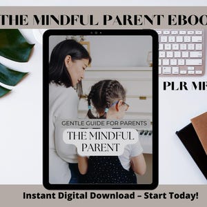 THE MINDFUL PARENT ebook ,ebook for parents,tips for parents, Mrr and Plr ,