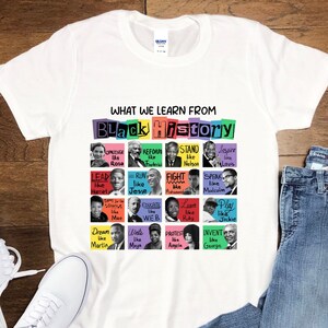 Black History Month T-shirt, What We Learn From Black History Shirt, Black Lives Matter Shirt, Human Rights Shirt, African American Shirts