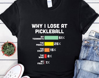 Why I Lose At Pickleball Shirts, Funny Pickleball Tee, Pickleball Shirt, Pickleball Player Gift, Pickleball Sweater, Pickleball Lover Shirt