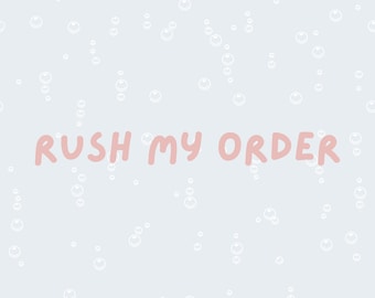 RUSH MY ORDER