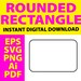 Rounded Rectangle SVG PNG Ai EPS Pdf Digital Download for Cricut ...