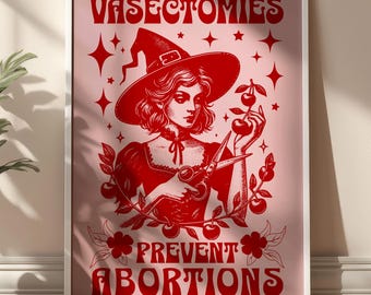 Vasectomies Prevent Abortions Feminist Humor Red& Pink Funny Activist Art Print Digital