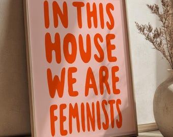 In This House We Are Feminists Retro Activist Wall Art Print DIGITAL, Women's Rights