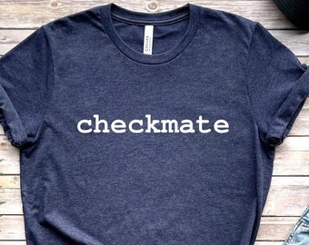 Checkmate Tshirt, Chess Shirt, Chess Player Gift Shirt, Funny Chess Shirt, Chess Lover gift shirt, Chess Gift, Chess Master Shirt