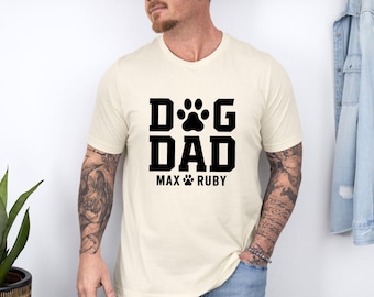 Custom Dog Dad Shirt, Pet Names Tee, Personalised Dog Dad, Dog Names T shirt, Dog Lover Gift
