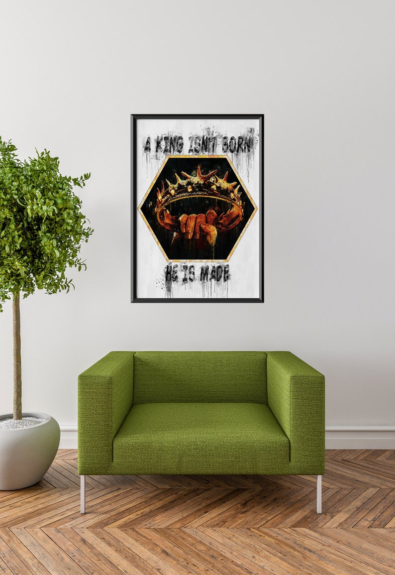 A King Isnt Born He is Made... Printable Quote Wall Art Etsy