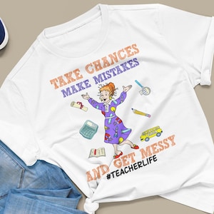 Miss Frizzle Take Chances Make Mistakes Get Messy T-shirt, Miss Frizzle Magic School Bus T-Shirt, Teacher Life, Back to School Shirt, STEM