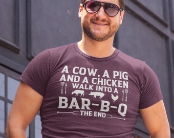 A Cow, A Pig And A Chicken Walk Into A Bar-B-Q Barbecue T-Shirt, Unisex Funny BBQ Shirt, BBQ Lovers, Grill Master, BBQ King Shirt Sweatshirt