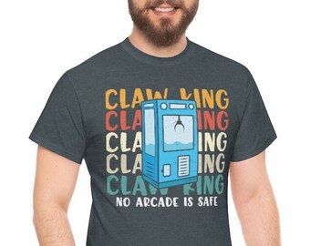 Claw King No Arcade is Safe, Fathers Day t-shirt, claw game, Vintage Gaming fun, classic gaming, Stuffed animals, dad game