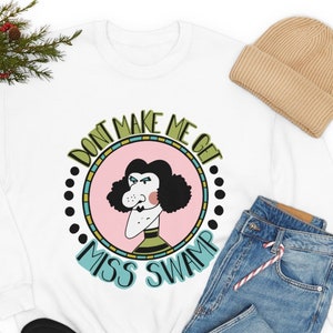 Dont make me get Miss Swamp, Miss Viola Swamp, Miss Nelson is Missing, kids storybook, teacher Sweat shirt, sweater for teacher