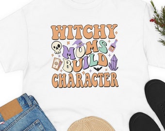 Witchy Moms Build Character Shirt, Halloween Shirt For Mom , Halloween Shirt, Witchy Mom Shirt, Halloween Mama Shirt, Halloween