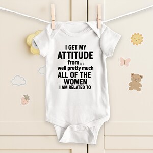 Funny Baby Onesie | I Get My Attitude From All the Women I’m Related To | Cute Baby Shower Gift | Pregnancy Announcement Bodysuit OS87WTG0