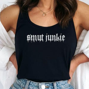 Smut Junkie Tank Top | Spicy Book Shirt for Romance Readers | Dark Romance Bookish Merch | Smut Lover Gift | Feral Book Club Fit