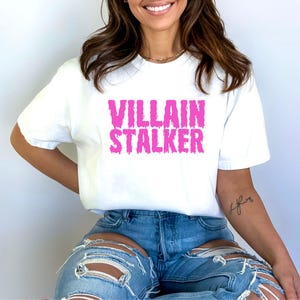 Villain Stalker T-Shirt | Dark Romance Book Lover Tee | Spicy Reader Gift for Women | Funny Bookish Shirt for Smut and Fiction Fans