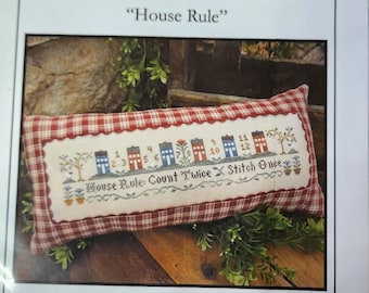 Little House Needleworks "House Rule"