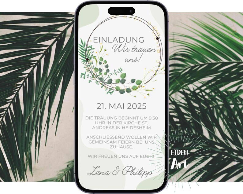 May include: A digital wedding invitation with a green and white floral wreath design. The text reads "Einladung Wir trauen uns!" and "21. MAI 2025". The invitation details the wedding ceremony and reception. The names "Lena & Philipp" are at the bottom of the invitation.