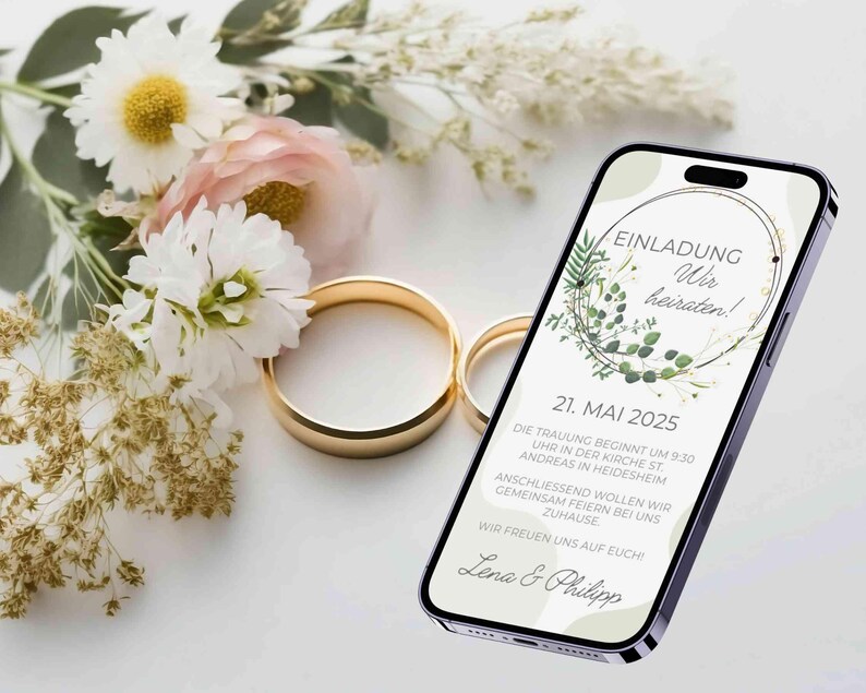 May include: A wedding invitation on a smartphone screen with a green floral design and the text "EINLADUNG Wir heiraten! 21. MAI 2025 DIE TRAUUNG BEGINNT UM 9:30 UHR IN DER KIRCHE ST. ANDREAS IN HEIDESHEIM ANSCHLIESSEND WOLLEN WIR GEMEINSAM FEIERN BEI UNS ZUHAUSE WIR FREUEN UNS AUF EUCH Lena & Philipp"