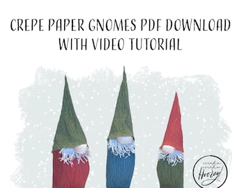 Crepe Paper Gnomes Instant download PDF tutorial and video tutorial - Christmas craft