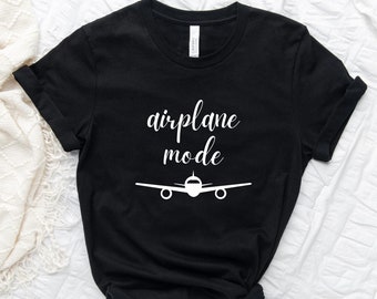 Airplane Mode Shirt, Traveler T-Shirts, Travel Lover T-Shirt, Adventure Shirt, Travel Addict Top, Family Trip Tee, Gifts For Travel Lovers