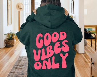 Positive Vibes Only Hoodie, Trendy Sweatshirt