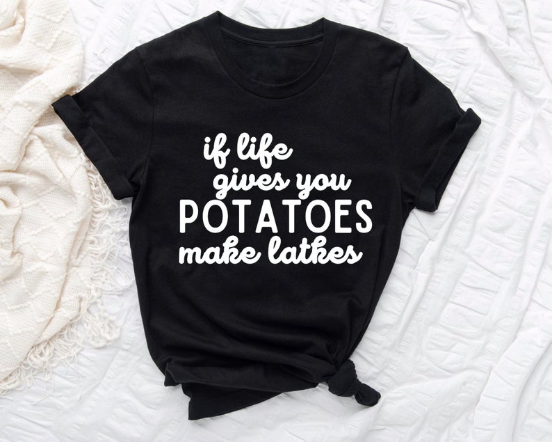 If Life Gives You Potatoes Make Latkes Shirt, Hanukkah Shirts, Jewish T-Shirt, Jewish Holiday Tee, Happy Hanukkah T-Shirts, Hanukkah Gift image 4