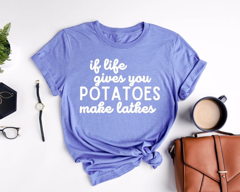 If Life Gives You Potatoes Make Latkes Shirt, Hanukkah Shirts, Jewish T-Shirt, Jewish Holiday Tee, Happy Hanukkah T-Shirts, Hanukkah Gift image 1