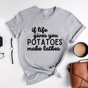 If Life Gives You Potatoes Make Latkes Shirt, Hanukkah Shirts, Jewish T-Shirt, Jewish Holiday Tee, Happy Hanukkah T-Shirts, Hanukkah Gift image 3