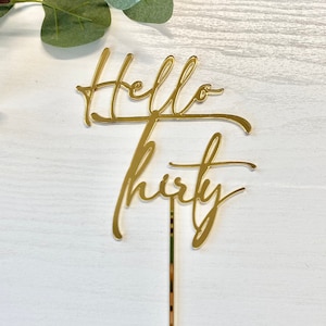 Hello Thirty Cake Topper - Gold Acrylic Cake Topper - Cake Decor - Hello 30 Cake Topper - 30th Birthday Cake Topper - Birthday Cake Topper