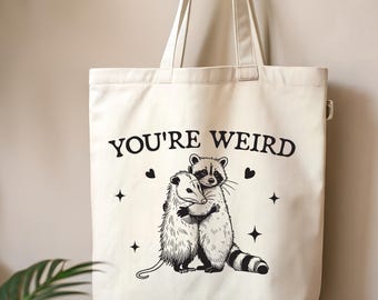 Funny Raccoon Opossum Tote Bag – "You're Weird" Reusable Bag
