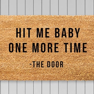 HIT ME BABY One More Time Doormat ,Funny Doormat,Home Decor,Welcome Rug,Housewarming Gift,Front Door Decor, Definition Door Mat, Porch Decor