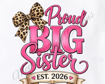 Proud Big Sister EST 2026 PNG | Sibling Announcement Shirt Graphic (Digital Download)