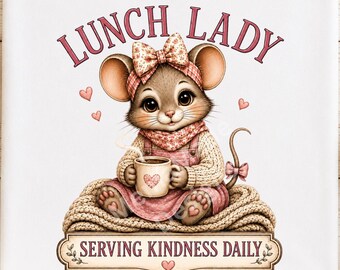 Lunch Lady Shirt PNG | Serving Kindness Daily | Cute Mouse Sublimation Design | Cafeteria Worker Gift | School Staff PNG |