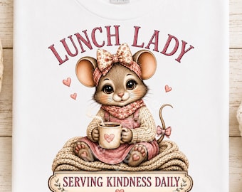 Lunch Lady Shirt PNG | Serving Kindness Daily | Cute Mouse Sublimation Design | Cafeteria Worker Gift | School Staff PNG |