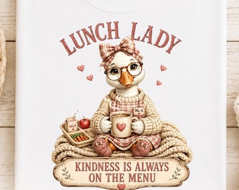 Lunch Lady Shirt PNG,  Kindness Is Always on the Menu | Goose Lunch Lady PNG | School Cafeteria Staff Shirt Design|  Instant Download